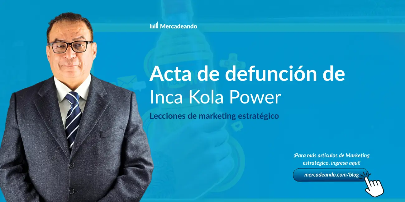 Esto es una Imagen del artículo "Acta de defunsión de INCA KOLA POWER" / Mercadeando BLOG