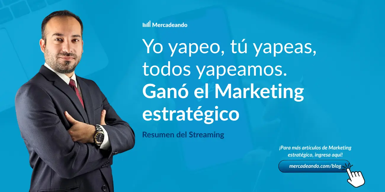 Imagen de Caso de Éxito peruano - CASO YAPE / Análisis de marketing - Mercadeando. Resumen por: Víctor Otárola
