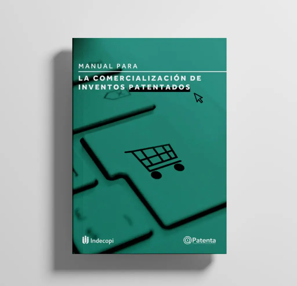 Manual para la comercializacion de inventos patentados en peru - Indecopi